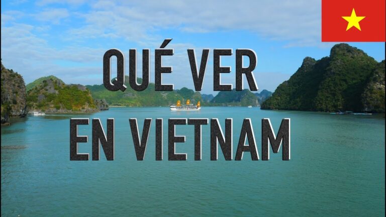 Guía para Visitar Vietnam: Lo Esencial que Debes Saber