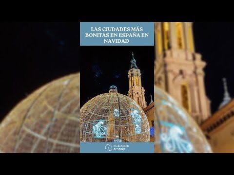 Las ciudades m&aacute;s bonitas de Espa&ntilde;a para disfrutar de la Navidad