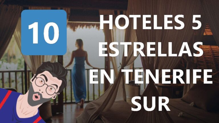 Los Mejores Hoteles 5 Estrellas en Tenerife Sur