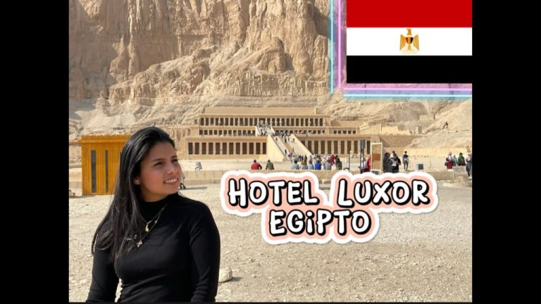 Los Mejores Hoteles en Luxor: Descubre tu Oasis de Lujo en Egipto